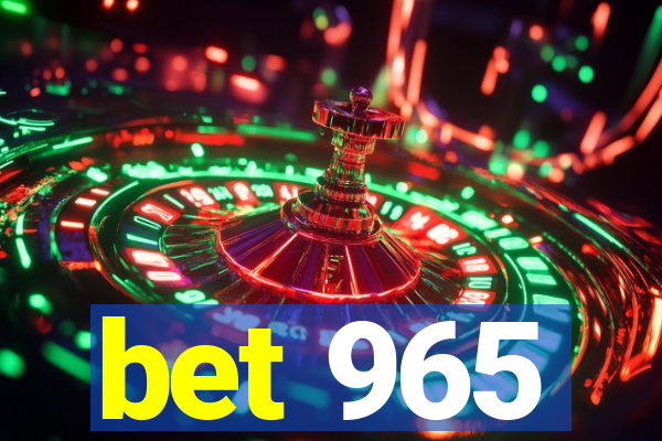 bet 965