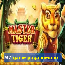 97 game paga mesmo