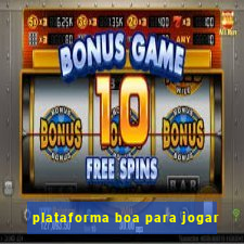 plataforma boa para jogar