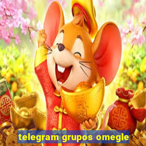 telegram grupos omegle