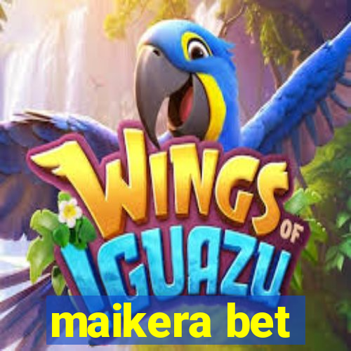 maikera bet