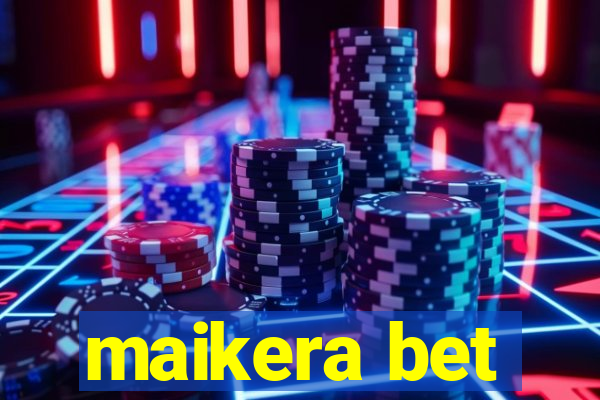 maikera bet