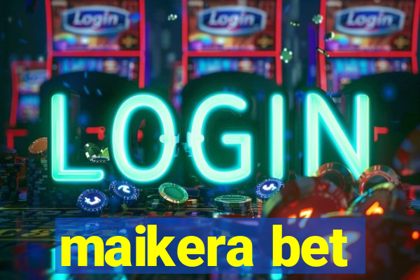 maikera bet