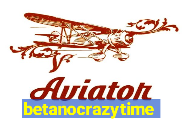 betanocrazytime