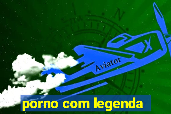 porno com legenda