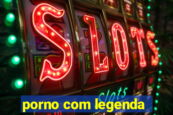 porno com legenda