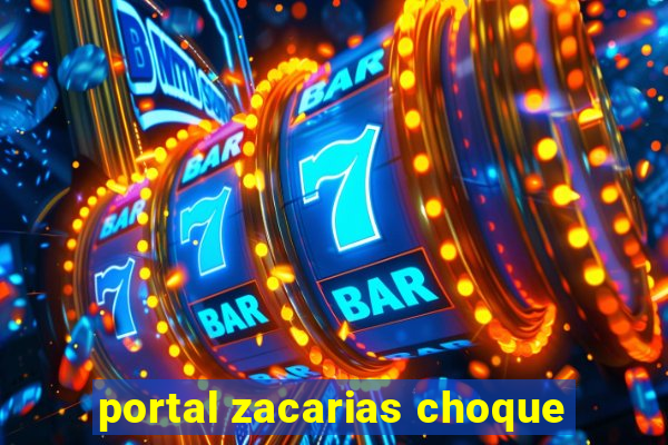 portal zacarias choque