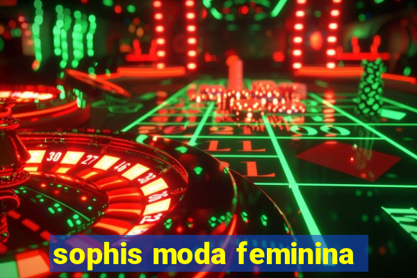 sophis moda feminina