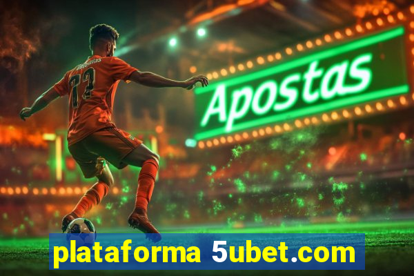 plataforma 5ubet.com