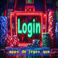 apps de jogos que pagam de verdade