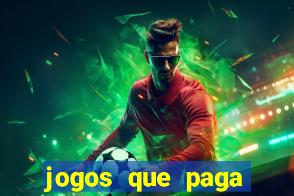 jogos que paga dinheiro sem depositar