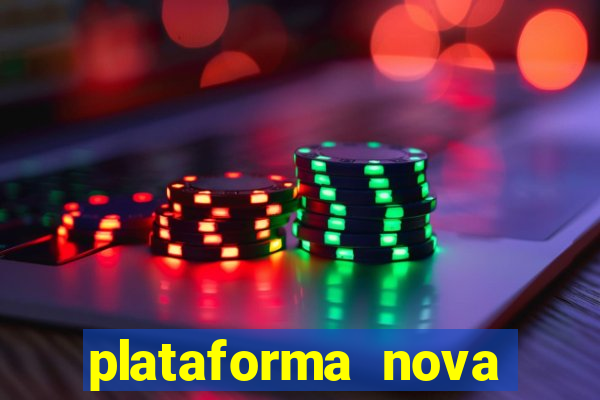 plataforma nova lançada hoje