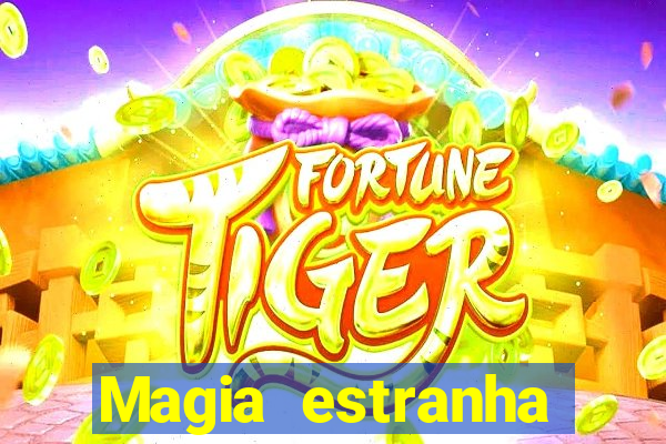 Magia estranha filme completo dublado