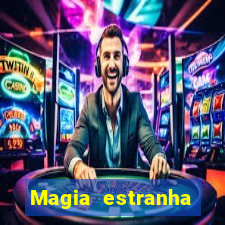 Magia estranha filme completo dublado