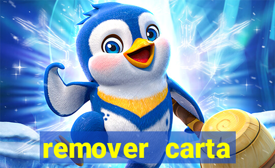 remover carta history reborn