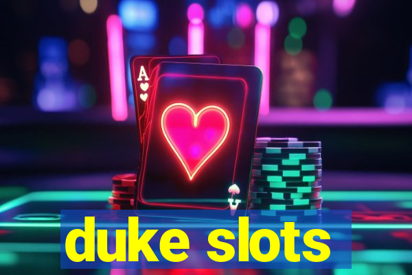 duke slots