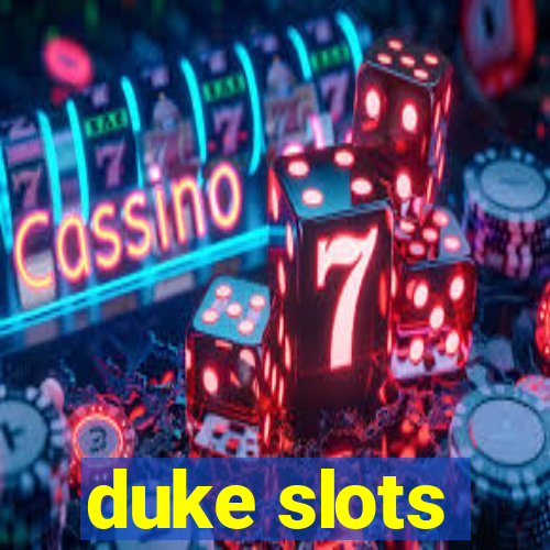 duke slots