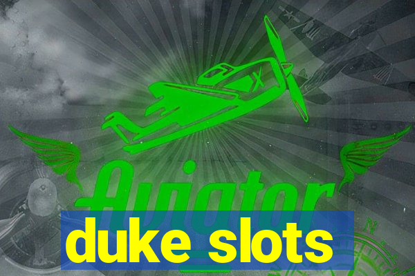 duke slots