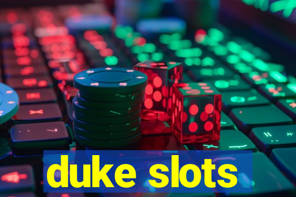 duke slots