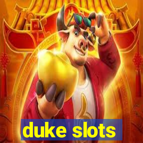 duke slots