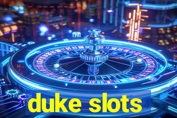 duke slots