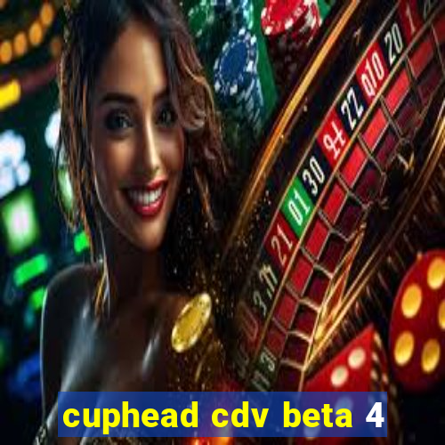 cuphead cdv beta 4