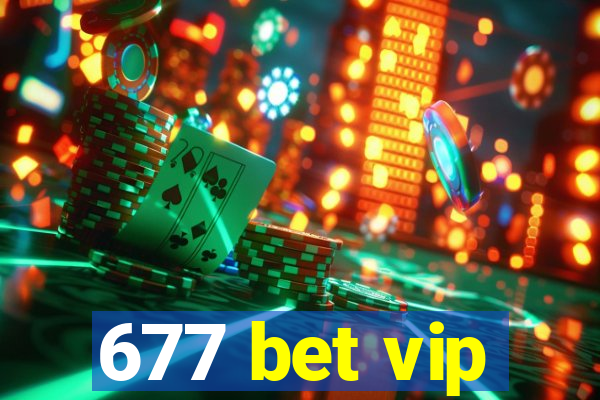 677 bet vip