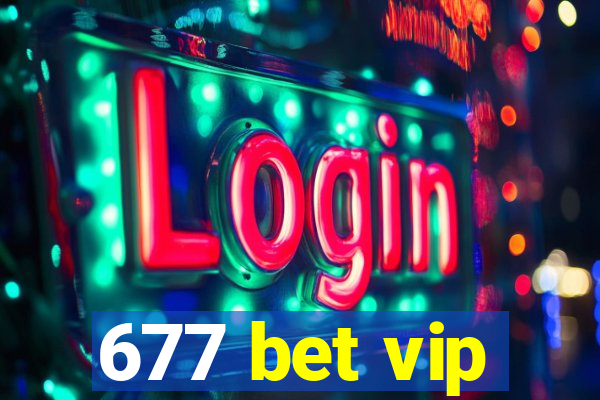 677 bet vip