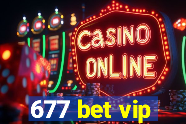 677 bet vip