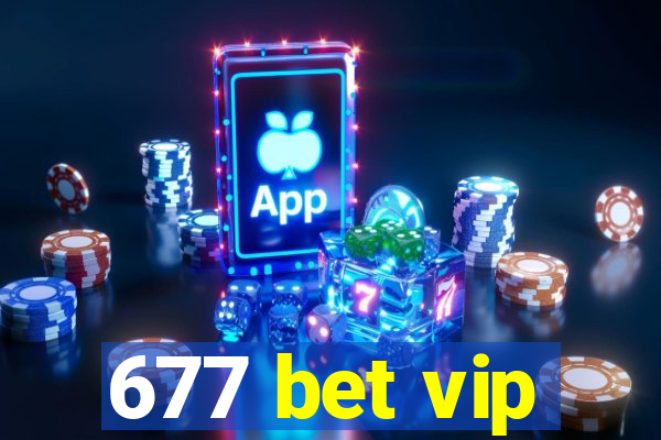 677 bet vip