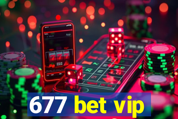 677 bet vip