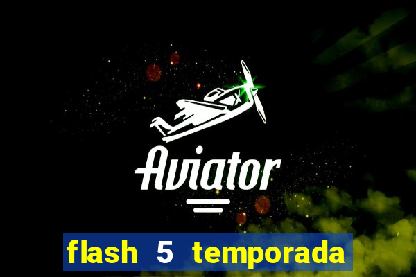 flash 5 temporada ep 9 continua em arrow