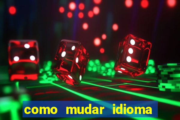 como mudar idioma party poker