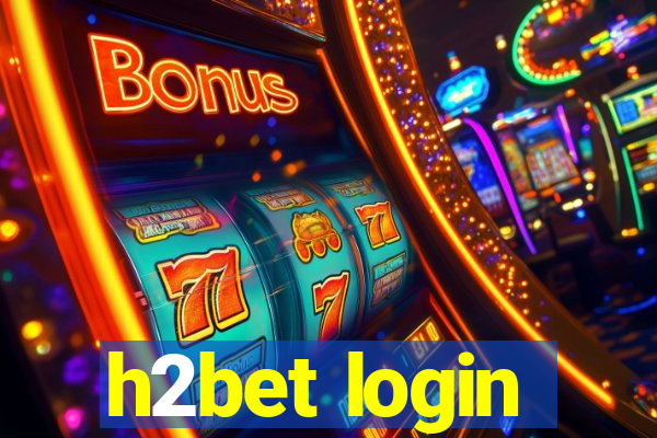 h2bet login