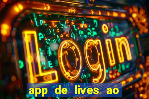 app de lives ao vivo 18