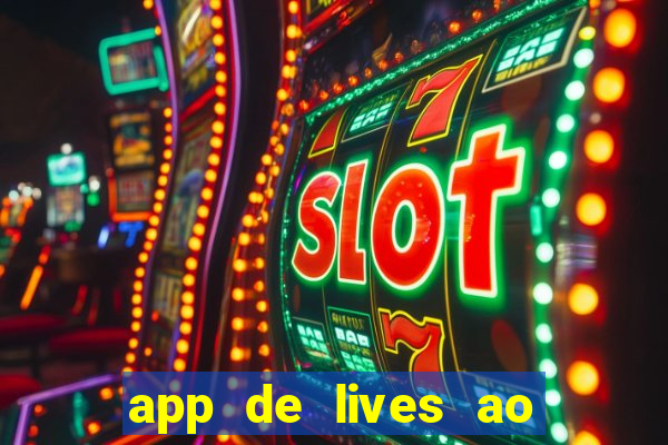 app de lives ao vivo 18