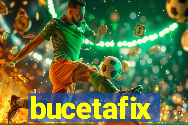 bucetafix