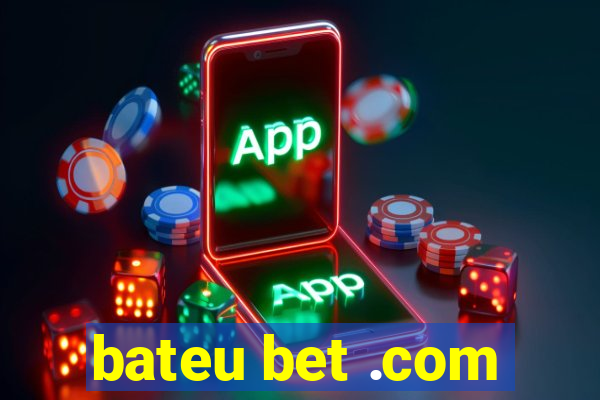 bateu bet .com