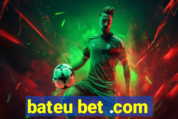 bateu bet .com