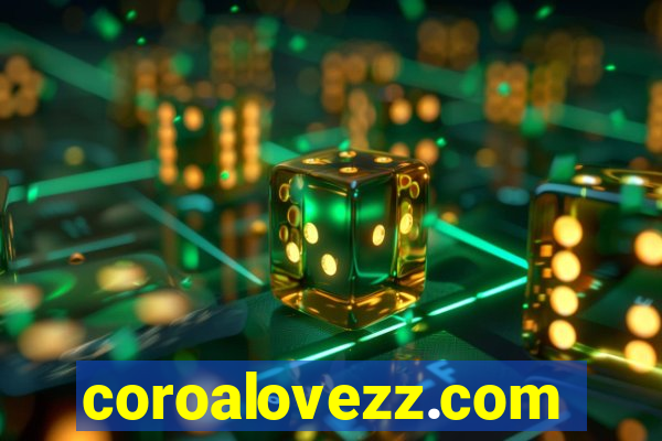 coroalovezz.com