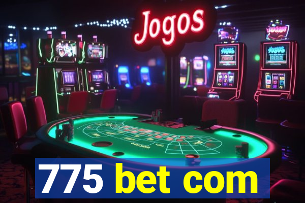 775 bet com