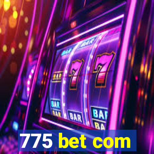 775 bet com