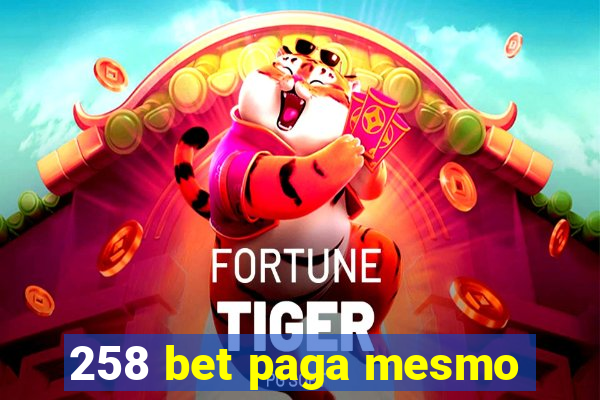 258 bet paga mesmo