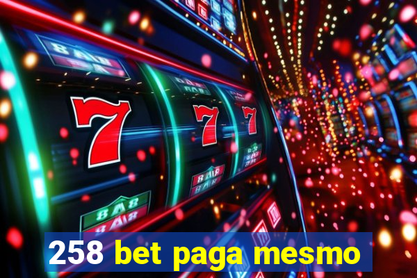 258 bet paga mesmo