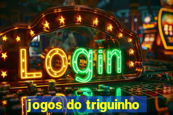 jogos do triguinho