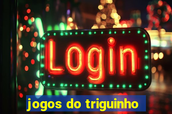 jogos do triguinho