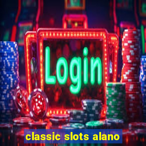 classic slots alano