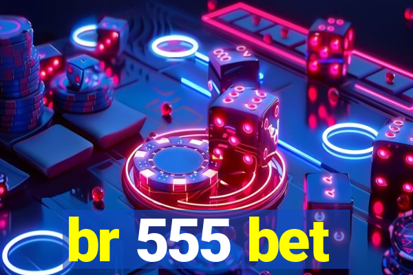 br 555 bet