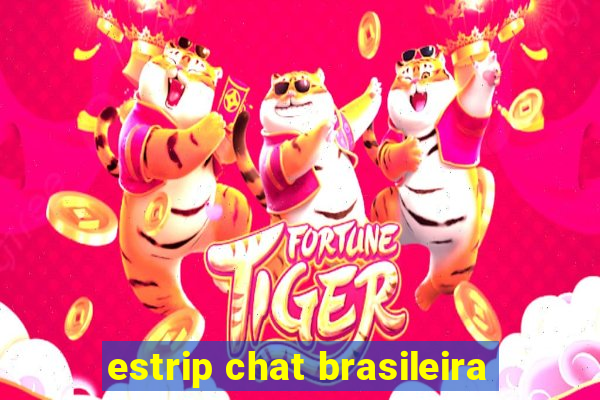 estrip chat brasileira