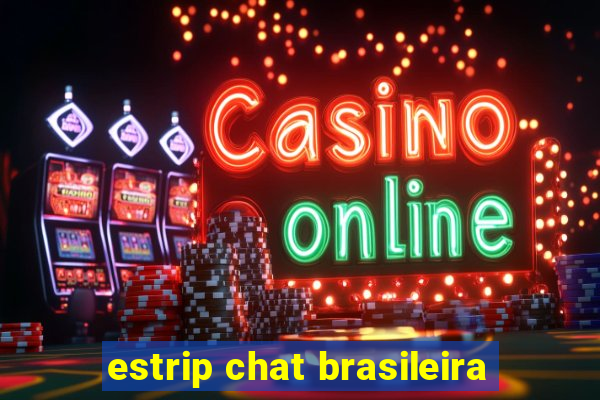 estrip chat brasileira